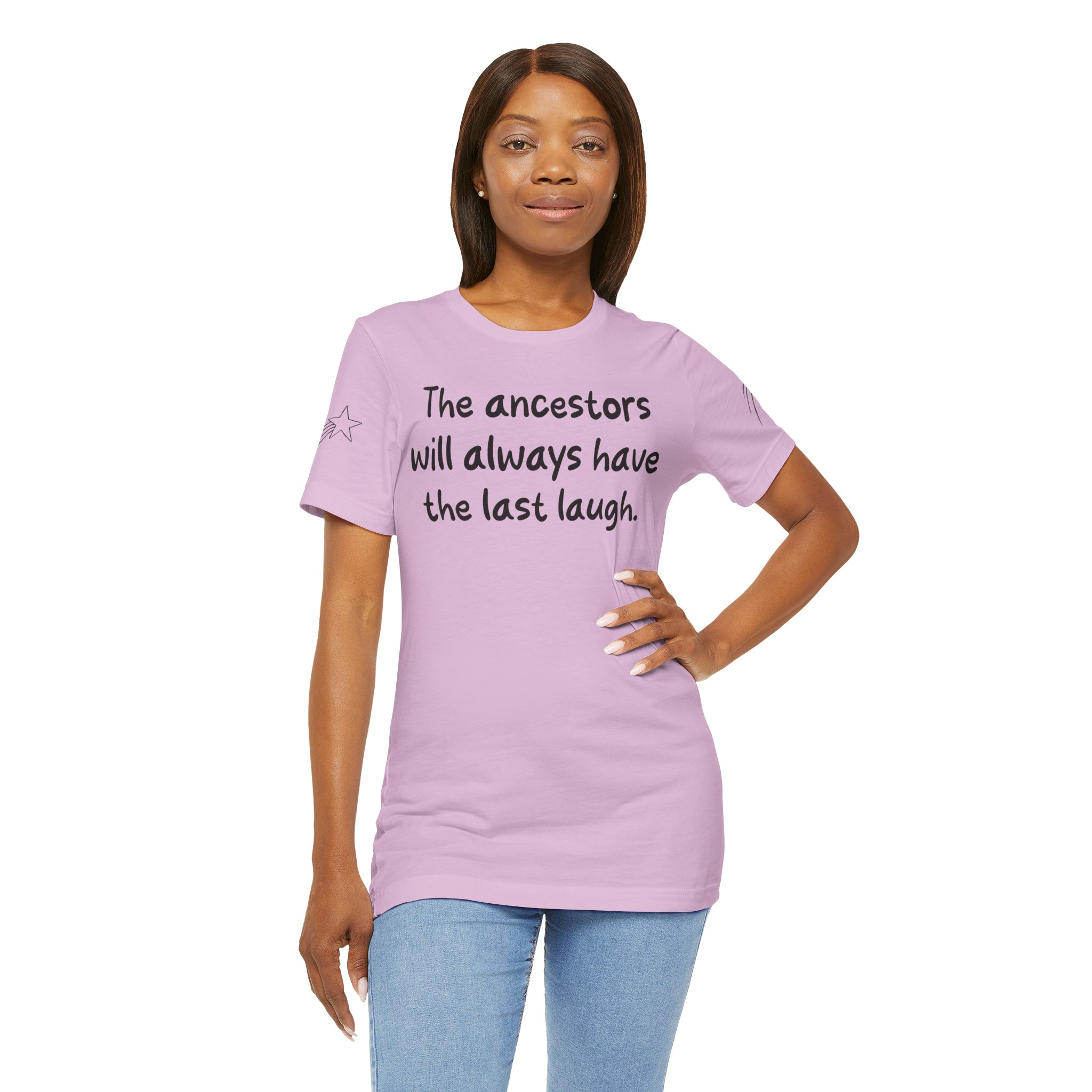 "The Ancestors Will Always Have the Last Laugh," Inspirational Shirt, Unisex Jersey Tee, Social Justice Apparel - Image 13